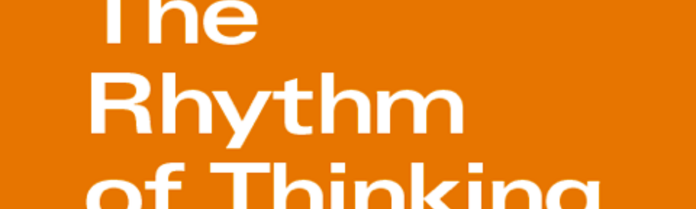 Cover of the printed version of "The Rhythm of Thinking"