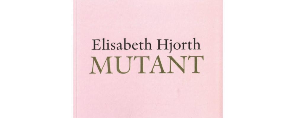 Picture of Elisabeth Hjorths book Mutant