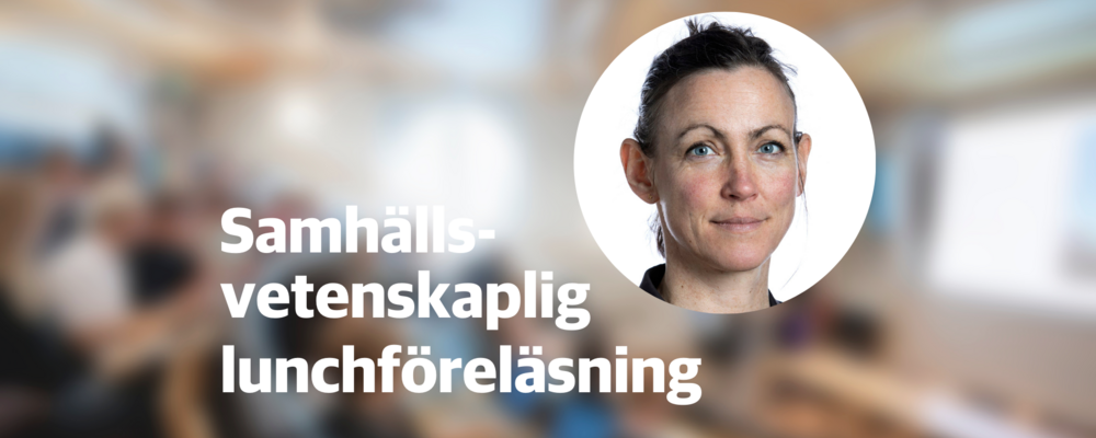 Vinjett för lunchföreläsningarna, med Åsa Wettergren i infälld bild