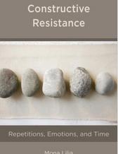 Book cover for Constructive Resistance - Repetitions, Emotions and Time. 