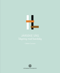 Bilden visar omslaget till skriften Järseke såg - Sågning med bandsåg